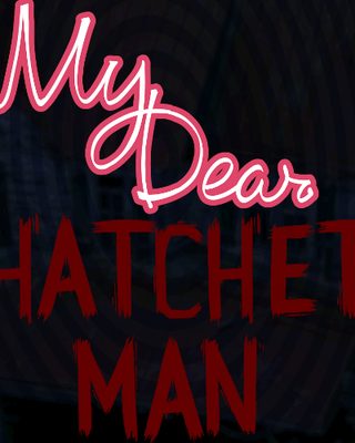 Cover art for My Dear Hatchet Man [CANCELLED] by Gnometastix — adult visual novel